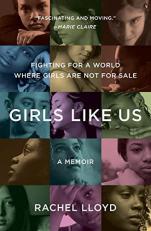 Girls Like Us : Fighting for a World Where Girls Are Not for Sale: a Memoir 