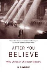 After You Believe : Why Christian Character Matters 