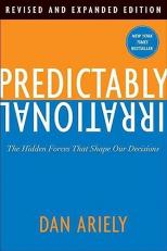Predictably Irrational, Revised and Expanded Edition : The Hidden Forces That Shape Our Decisions 
