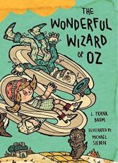 The Wonderful Wizard of Oz : Illustrations by Michael Sieben 