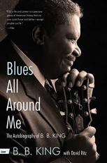 Blues All Around Me : The Autobiography of B. B. King 