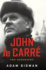 John le Carre : The Biography 