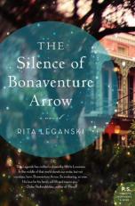 The Silence of Bonaventure Arrow : A Novel 