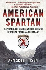 American Spartan : The Promise, the Mission, and the Betrayal of Special Forces Major Jim Gant 