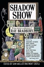 Shadow Show : All-New Stories in Celebration of Ray Bradbury 