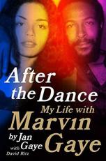 After the Dance : My Life with Marvin Gaye 