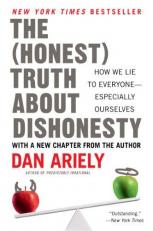 The Honest Truth about Dishonesty : How We Lie to Everyone--Especially Ourselves 