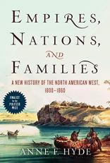 Empires, Nations, and Families : A New History of the North American West, 1800-1860 
