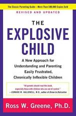 The Explosive Child [Fifth Edition] : A New Approach for Understanding and Parenting Easily Frustrated, Chronically Inflexible Children