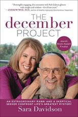 The December Project : An Extraordinary Rabbi and a Skeptical Seeker Confront Life's Greatest Mystery 