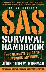 SAS Survival Handbook, Third Edition : The Ultimate Guide to Surviving Anywhere