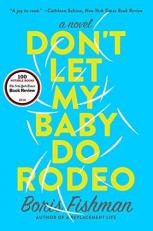 Don't Let My Baby Do Rodeo : A Novel 