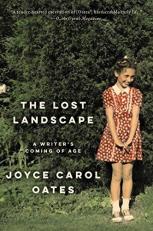The Lost Landscape : A Writer's Coming of Age 