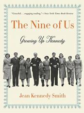 The Nine of Us : Growing up Kennedy