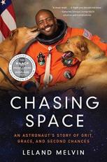 Chasing Space : An Astronaut's Story of Grit, Grace, and Second Chances