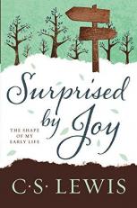 Surprised by Joy : The Shape of My Early Life 