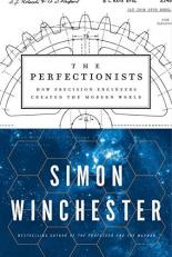 The Perfectionists : How Precision Engineers Created the Modern World 
