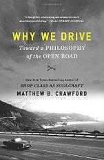 Why We Drive : Toward a Philosophy of the Open Road 