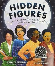 Hidden Figures : The True Story of Four Black Women and the Space Race