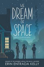 We Dream of Space : A Newbery Honor Award Winner 