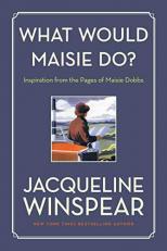 What Would Maisie Do? : Inspiration from the Pages of Maisie Dobbs 