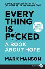 Everything Is F*cked : A Book about Hope 