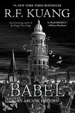 Babel : Or the Necessity of Violence: an Arcane History of the Oxford Translators' Revolution 