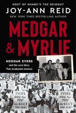 Medgar and Myrlie : Medgar Evers and the Love Story That Awakened America 