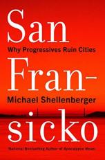 San Fransicko : Why Progressives Ruin Cities 