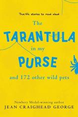 The Tarantula in My Purse and 172 Other Wild Pets : True-Life Stories to Read Aloud 