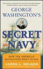 George Washington's Secret Navy : How the American Revolution Went to Sea 