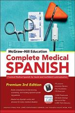 McGraw-Hill Education Complete Medical Spanish, Third Edition : Practical Medical Spanish for Quick and Confident Communication