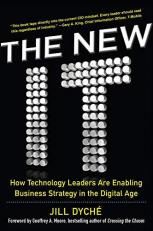 The New IT: How Technology Leaders Are Enabling Business Strategy in the Digital Age 