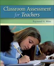 Classroom Assessment for Teachers 