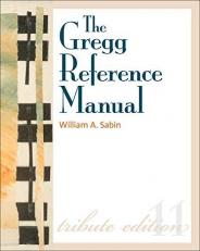 The Gregg Reference Manual: a Manual of Style, Grammar, Usage, and Formatting Tribute Edition : Tribute Edition 11th