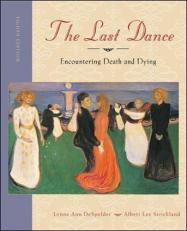 The Last Dance : Encountering Death and Dying 8th