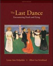 The Last Dance : Encountering Death and Dying 9th