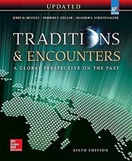 Bentley, Traditions & Encounters: a Global Perspective on the Past UPDATED AP Edition, 2017, 6e, Student Edition