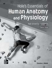 Hole's Essentials of Human Anatomy and Physiology, High School Second Edition, Teacher Manual, c. 2021, 9780076823352, 0076823350