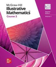Illustrative Mathematics, Course 2 Volume 1, Teacher Edition, c. 2019, 9780076884551, 0076884554