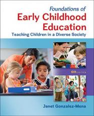 Foundations of Early Childhood Education: Teaching Children in a Diverse Society 6th