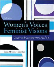 Women's Voices, Feminist Visions: Classic and Contemporary Readings 6th