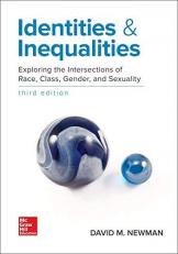 Identities and Inequalities: Exploring the Intersections of Race, Class, Gender, & Sexuality 3rd