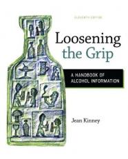 Loosening the Grip : A Handbook of Alcohol Information 11th