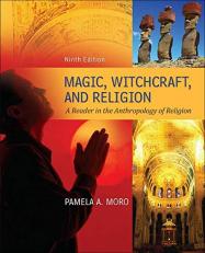 Magic Witchcraft and Religion: a Reader in the Anthropology of Religion 9th