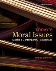 Today's Moral Issues: Classic and Contemporary Perspectives 7th