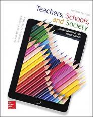 Teachers, Schools, and Society: a Brief Introduction to Education 4th