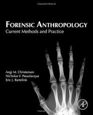 Forensic Anthropology : Current Methods and Practice 