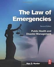 The Law of Emergencies : Public Health and Disaster Management 2nd