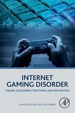 Internet Gaming Disorder : Theory, Assessment, Treatment, and Prevention 